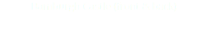 Bamburgh Castle (front & back)